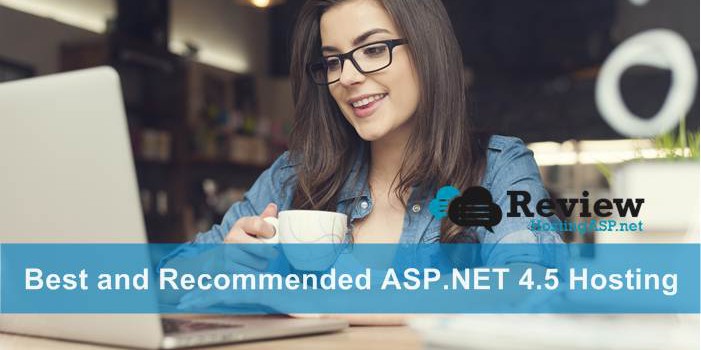 Which One is The Best and Recommended ASP.NET 4.5 Hosting?