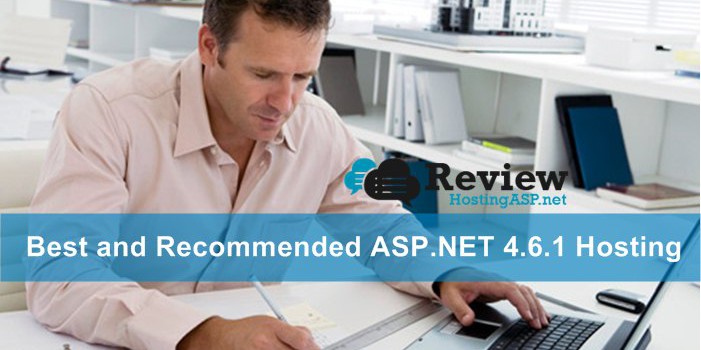 A Guide To Choose The Best and Recommended ASP.NET 4.6.1 Hosting