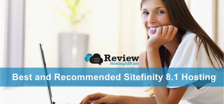 Best and Reliable Sitefinity 8.1 Hosting