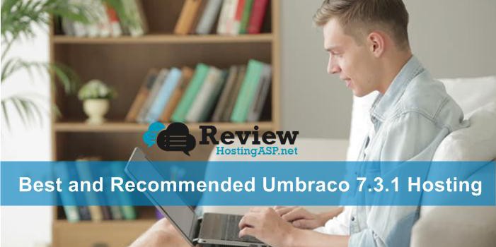 Top 3 Best and Recommended Umbraco 7.3.1 Hosting